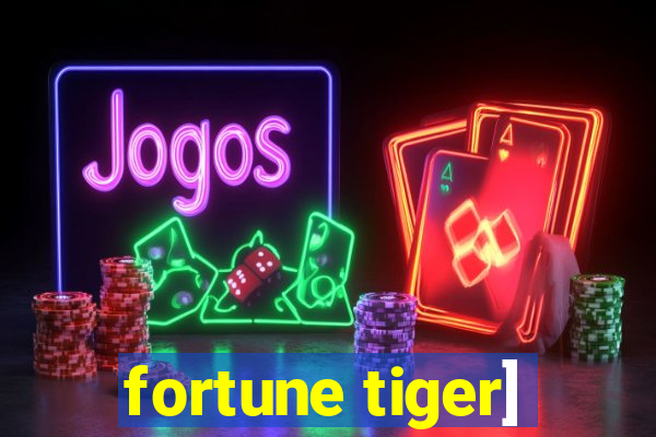 fortune tiger]