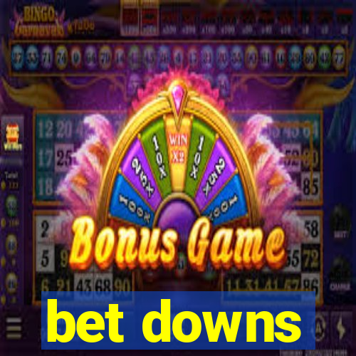 bet downs