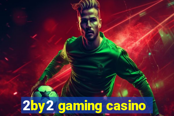 2by2 gaming casino