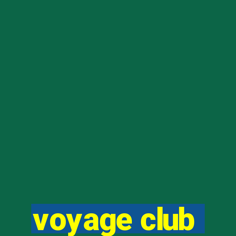 voyage club