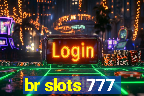 br slots 777