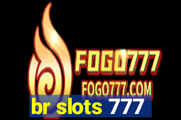 br slots 777