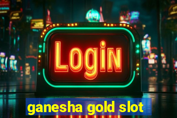 ganesha gold slot