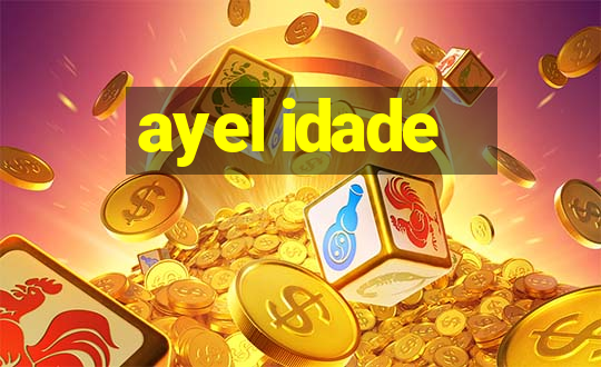 ayel idade