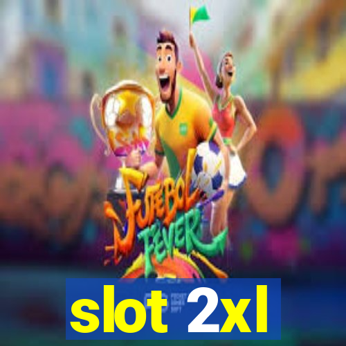 slot 2xl