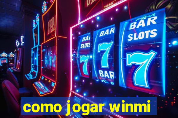 como jogar winmi