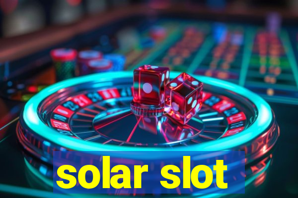 solar slot