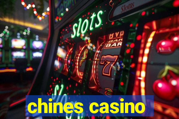 chines casino