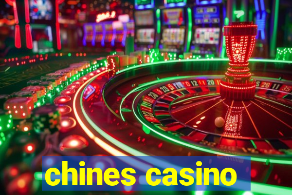 chines casino