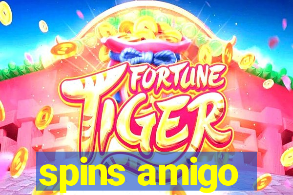 spins amigo