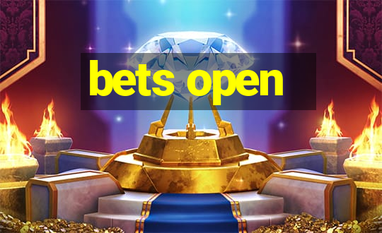 bets open