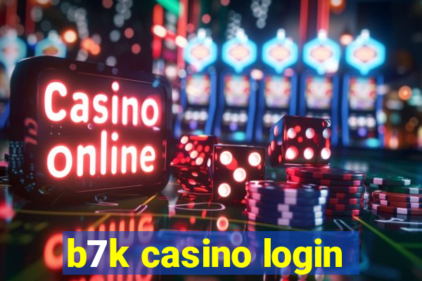 b7k casino login