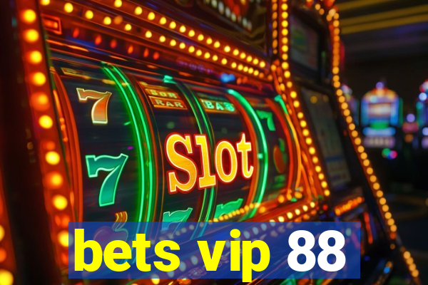 bets vip 88