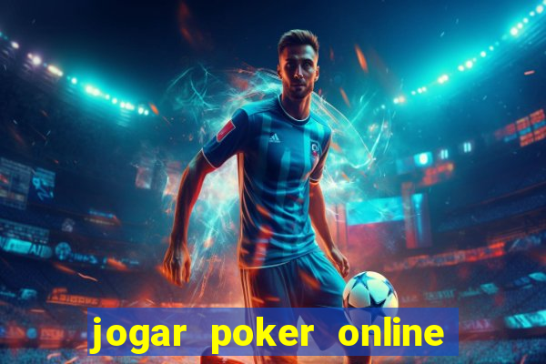 jogar poker online dinheiro real