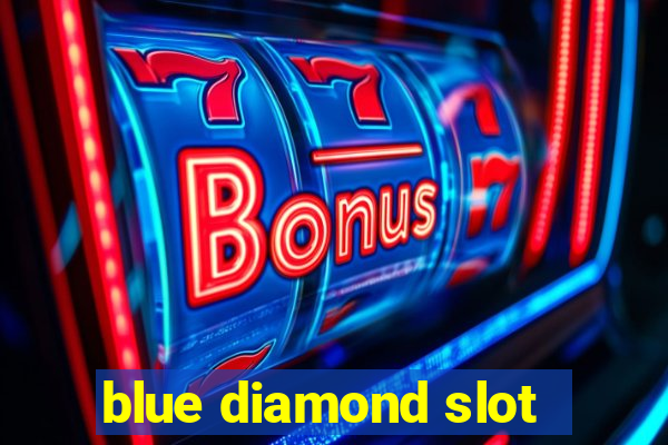 blue diamond slot