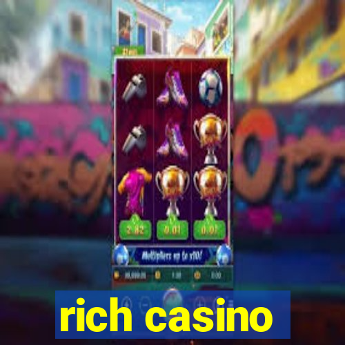 rich casino