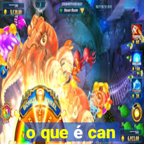 o que é can