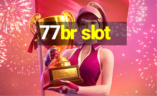 77br slot