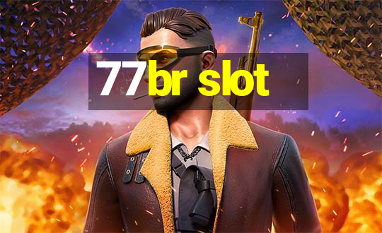 77br slot