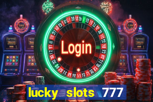 lucky slots 777 pagcorp casino