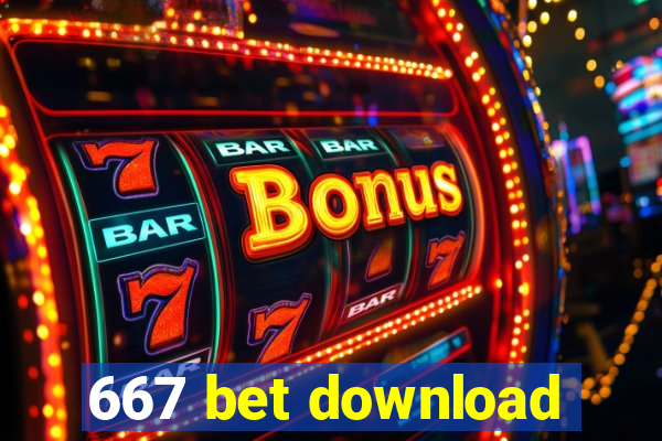 667 bet download