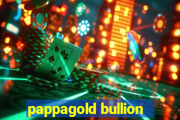 pappagold bullion