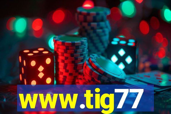 www.tig77