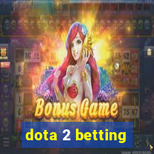 dota 2 betting