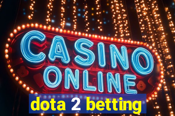 dota 2 betting