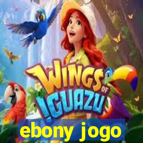 ebony jogo