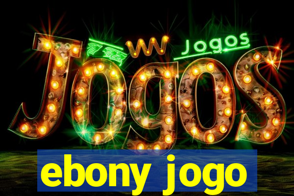 ebony jogo