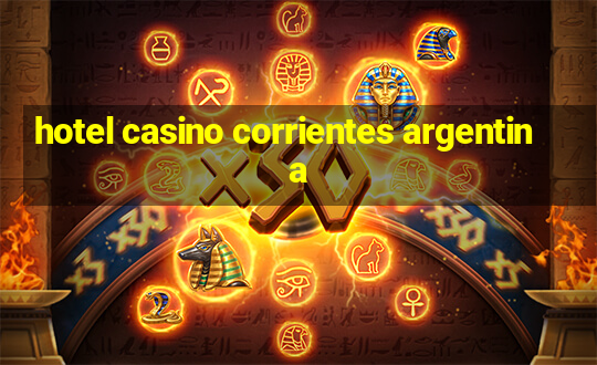 hotel casino corrientes argentina