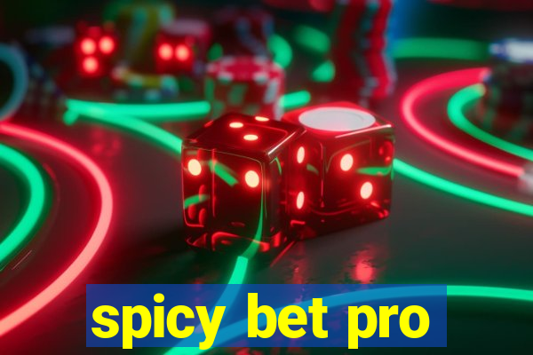 spicy bet pro