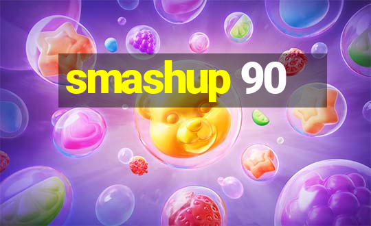 smashup 90