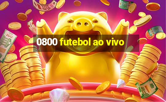 0800 futebol ao vivo