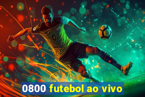 0800 futebol ao vivo