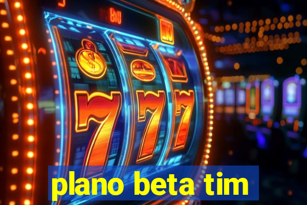 plano beta tim