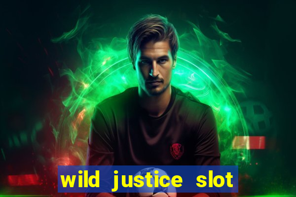 wild justice slot free play