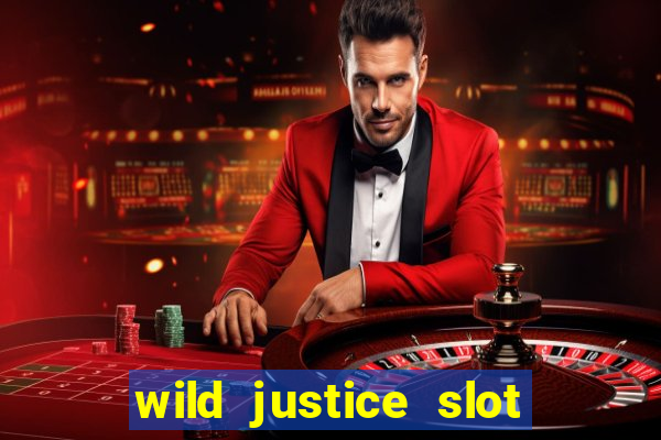 wild justice slot free play