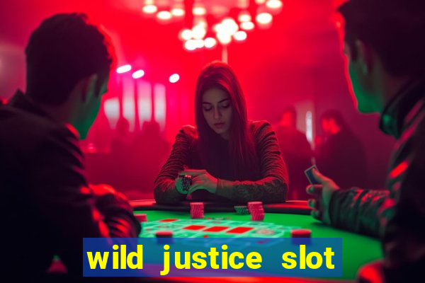 wild justice slot free play