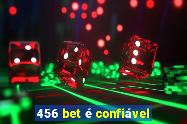 456 bet é confiável