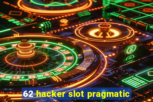 62 hacker slot pragmatic