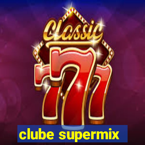 clube supermix