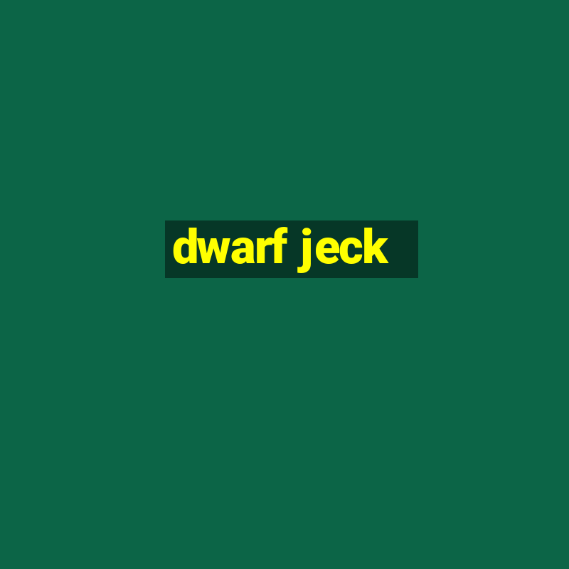 dwarf jeck