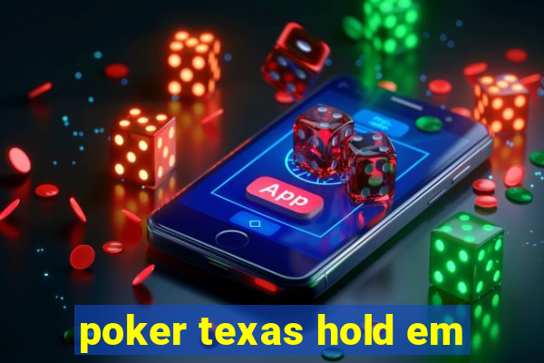 poker texas hold em