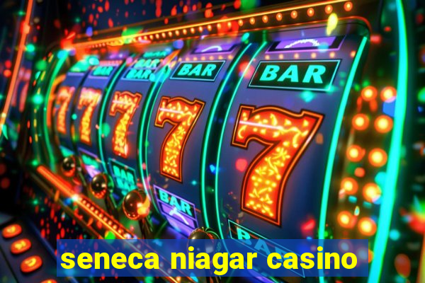 seneca niagar casino