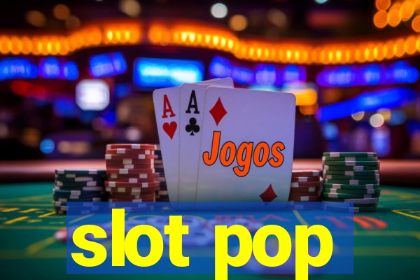 slot pop