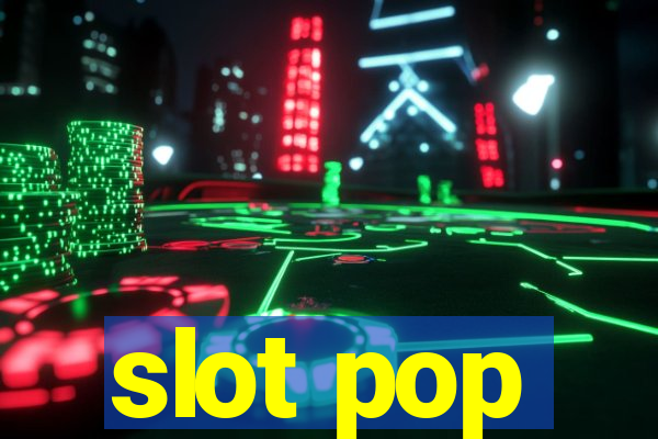 slot pop