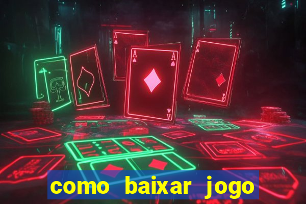 como baixar jogo do tigre