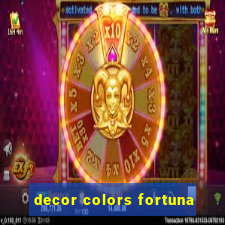 decor colors fortuna